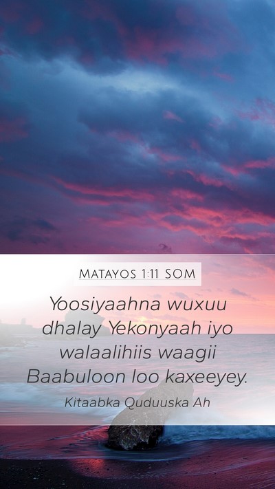 Matayos 1:11 SOM Mobile Phone Wallpaper - Yoosiyaahna wuxuu dhalay Yekonyaah iyo - Mobile Bible Verse Wallpaper