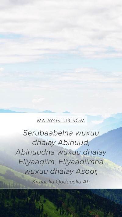 Matayos 1:13 SOM Mobile Phone Wallpaper - Serubaabelna wuxuu dhalay Abihuud, Abihuudna - Mobile Bible Verse Wallpaper