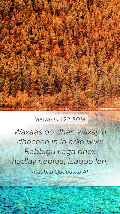 Matayos 1:22 SOM Mobile Phone Wallpaper - Waxaas oo dhan waxay u dhaceen in la arko wixii - Mobile Bible Verse Wallpaper