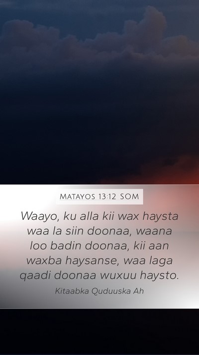 Matayos 13:12 SOM Bible Verse Image