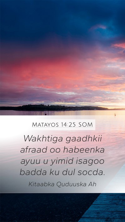 Matayos 14:25 SOM Bible Verse Image