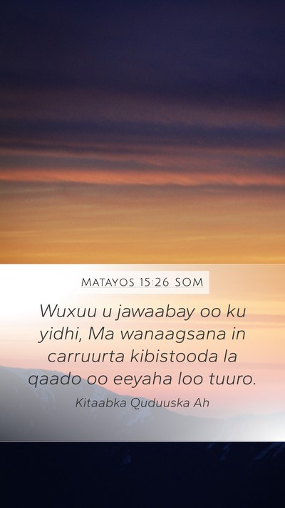 Matayos 15:26 SOM Bible Verse Image