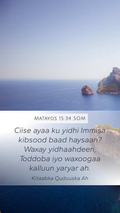 Matayos 15:34 SOM Bible Verse Image