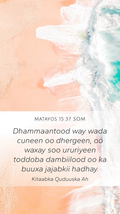 Matayos 15:37 SOM Bible Verse Image