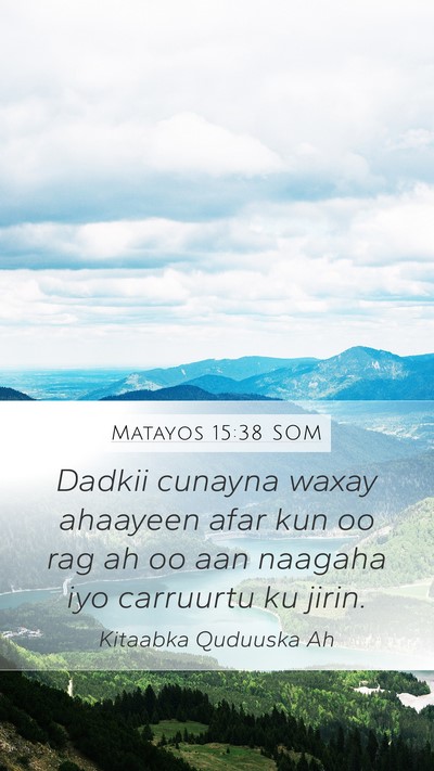 Matayos 15:38 SOM Mobile Phone Wallpaper - Dadkii cunayna waxay ahaayeen afar kun oo rag ah - Mobile Bible Verse Wallpaper