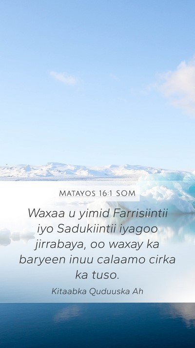 Matayos 16:1 SOM Mobile Phone Wallpaper - Waxaa u yimid Farrisiintii iyo Sadukiintii iyagoo - Mobile Bible Verse Wallpaper