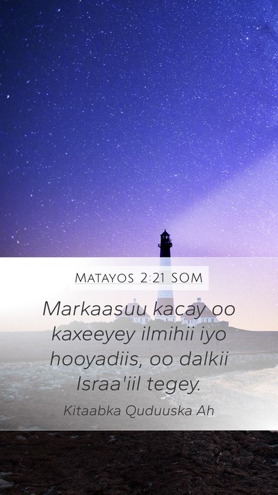 Matayos 2:21 SOM Mobile Phone Wallpaper - Markaasuu kacay oo kaxeeyey ilmihii iyo - Mobile Bible Verse Wallpaper