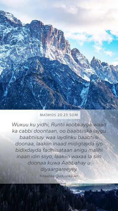 Matayos 20:23 SOM Bible Verse Image