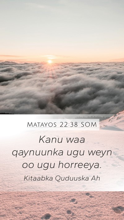 Matayos 22:38 SOM Mobile Phone Wallpaper - Kanu waa qaynuunka ugu weyn oo ugu - Mobile Bible Verse Wallpaper