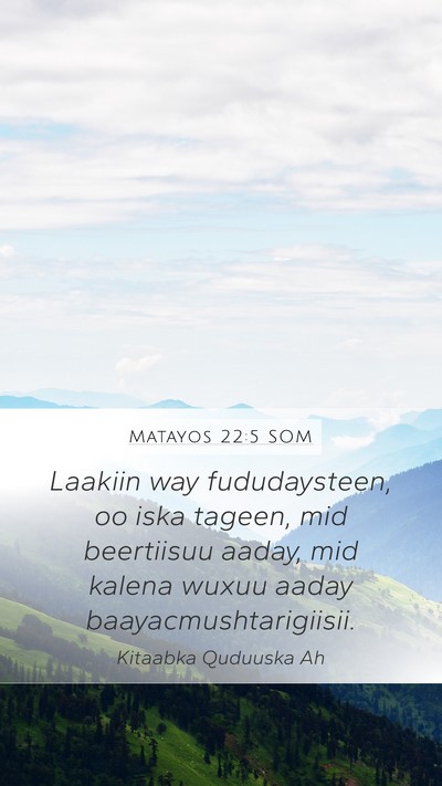Matayos 22:5 SOM Mobile Phone Wallpaper - Laakiin way fududaysteen, oo iska tageen, mid - Mobile Bible Verse Wallpaper