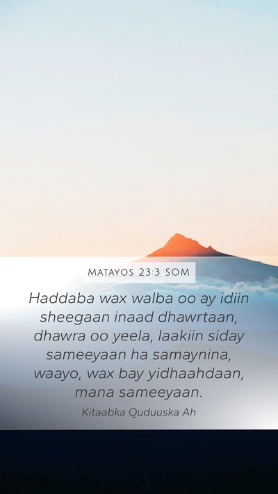 Matayos 23:3 SOM Mobile Phone Wallpaper - Haddaba wax walba oo ay idiin sheegaan inaad - Mobile Bible Verse Wallpaper