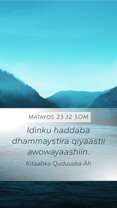Matayos 23:32 SOM Bible Verse Image