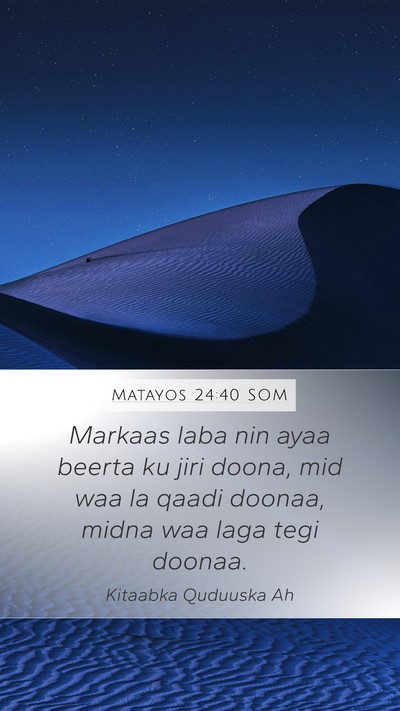 Matayos 24:40 SOM Bible Verse Image