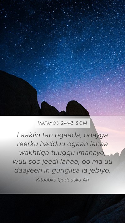 Matayos 24:43 SOM Mobile Phone Wallpaper - Laakiin tan ogaada, odayga reerku hadduu ogaan - Mobile Bible Verse Wallpaper