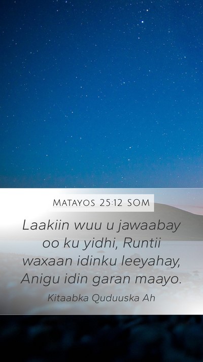 Matayos 25:12 SOM Bible Verse Image