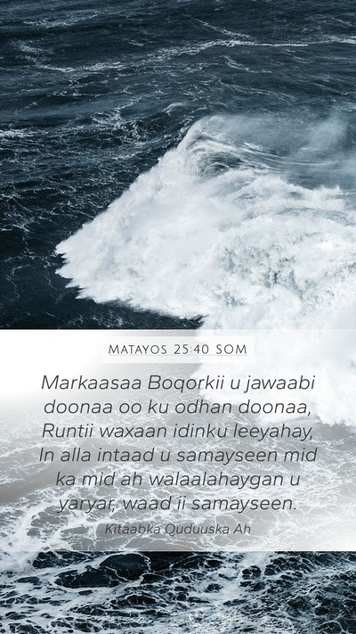 Matayos 25:40 SOM Bible Verse Image