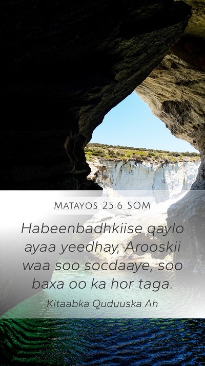 Matayos 25:6 SOM Bible Verse Image