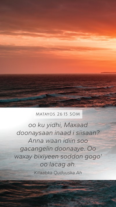 Matayos 26:15 SOM Bible Verse Image