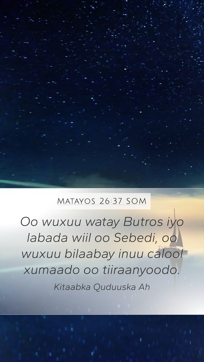 Matayos 26:37 SOM Bible Verse Image