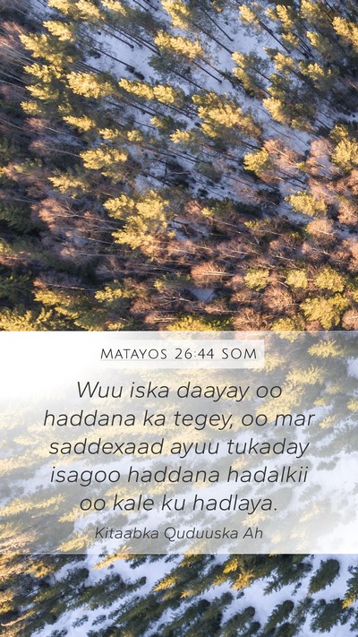 Matayos 26:44 SOM Bible Verse Image