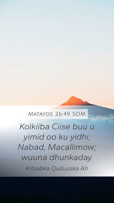 Matayos 26:49 SOM Bible Verse Image