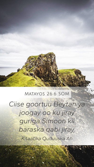 Matayos 26:6 SOM Bible Verse Image
