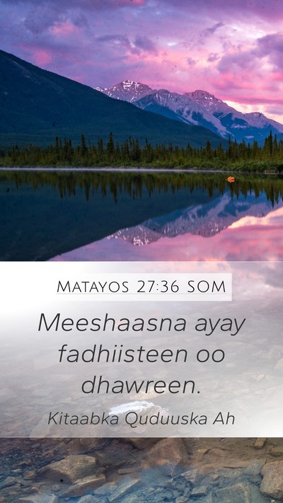 Matayos 27:36 SOM Bible Verse Image