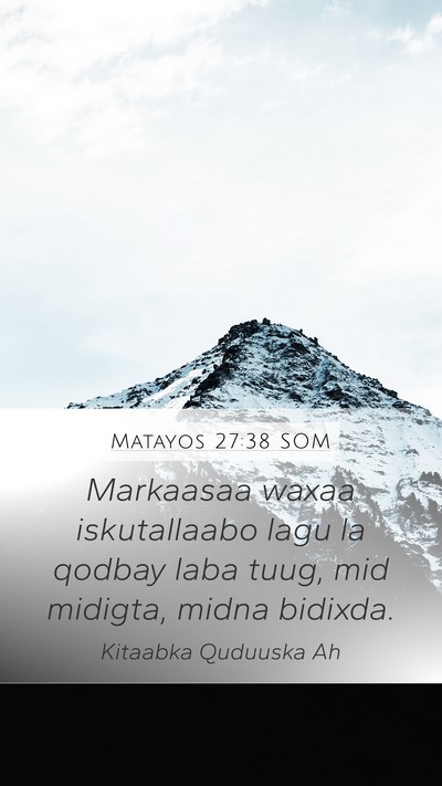 Matayos 27:38 SOM Bible Verse Image