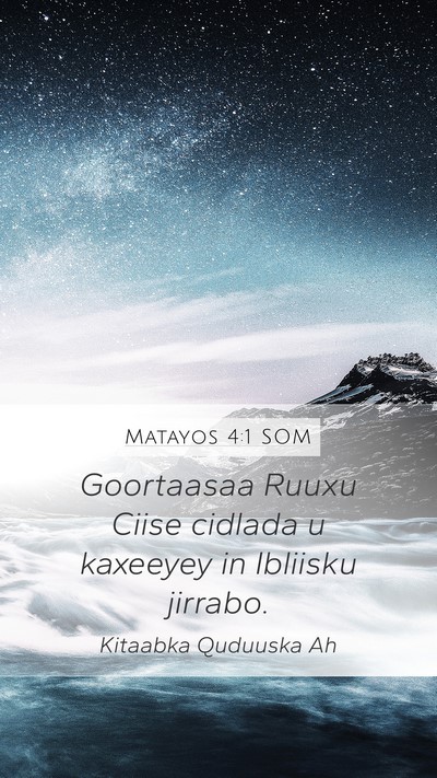 Matayos 4:1 SOM Mobile Phone Wallpaper - Goortaasaa Ruuxu Ciise cidlada u kaxeeyey in - Mobile Bible Verse Wallpaper