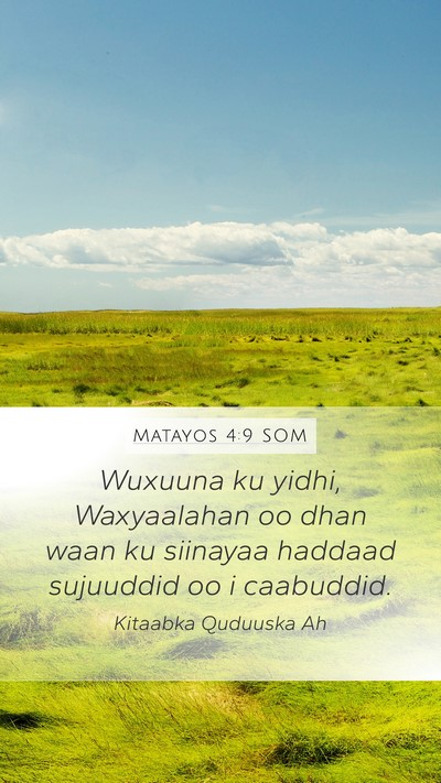 Matayos 4:9 SOM Mobile Phone Wallpaper - Wuxuuna ku yidhi, Waxyaalahan oo dhan waan ku - Mobile Bible Verse Wallpaper