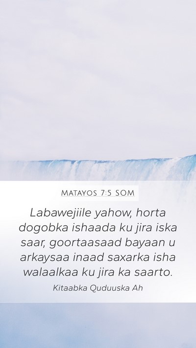 Matayos 7:5 SOM Bible Verse Image