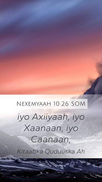 Nexemyaah 10:26 SOM Mobile Phone Wallpaper - iyo Axiiyaah, iyo Xaanaan, iyo - Mobile Bible Verse Wallpaper