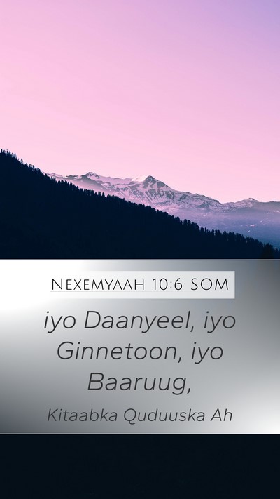 Nexemyaah 10:6 SOM Mobile Phone Wallpaper - iyo Daanyeel, iyo Ginnetoon, iyo - Mobile Bible Verse Wallpaper