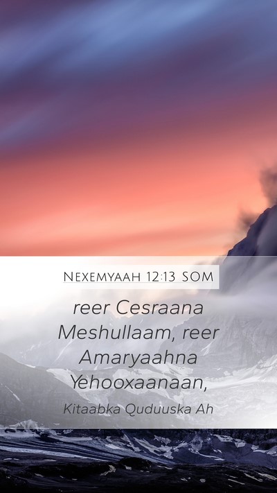 Nexemyaah 12:13 SOM Bible Verse Image