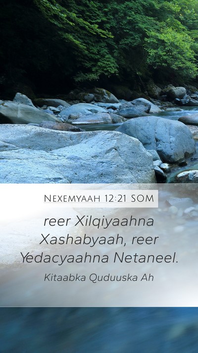 Nexemyaah 12:21 SOM Mobile Phone Wallpaper - reer Xilqiyaahna Xashabyaah, reer Yedacyaahna - Mobile Bible Verse Wallpaper