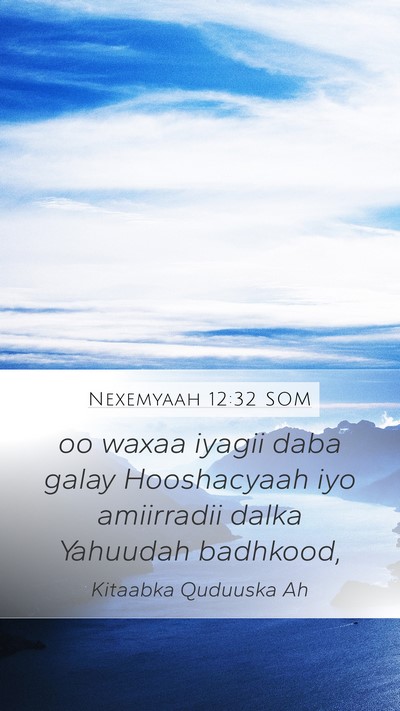 Nexemyaah 12:32 SOM Mobile Phone Wallpaper - oo waxaa iyagii daba galay Hooshacyaah iyo - Mobile Bible Verse Wallpaper