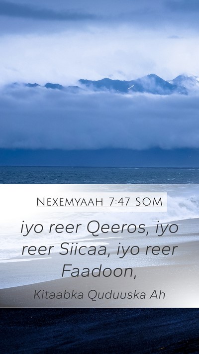 Nexemyaah 7:47 SOM Mobile Phone Wallpaper - iyo reer Qeeros, iyo reer Siicaa, iyo reer - Mobile Bible Verse Wallpaper