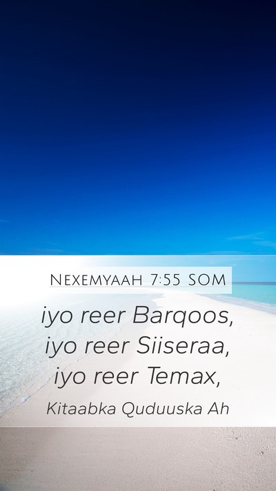 Nexemyaah 7:55 SOM Mobile Phone Wallpaper - iyo reer Barqoos, iyo reer Siiseraa, iyo reer - Mobile Bible Verse Wallpaper