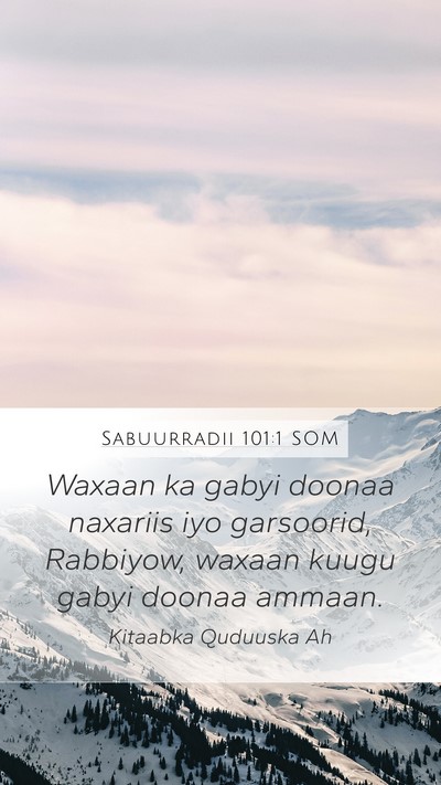 Sabuurradii 101:1 SOM Mobile Phone Wallpaper - Waxaan ka gabyi doonaa naxariis iyo garsoorid, - Mobile Bible Verse Wallpaper
