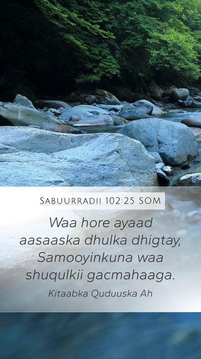 Sabuurradii 102:25 SOM Bible Verse Image