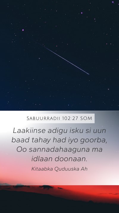 Sabuurradii 102:27 SOM Bible Verse Image