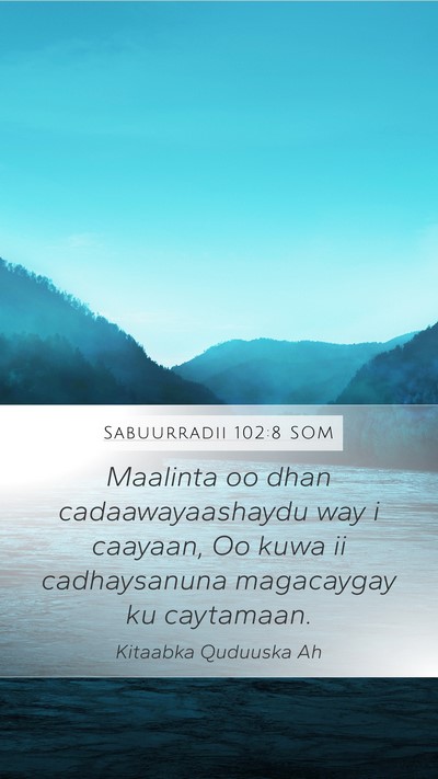 Sabuurradii 102:8 SOM Bible Verse Image