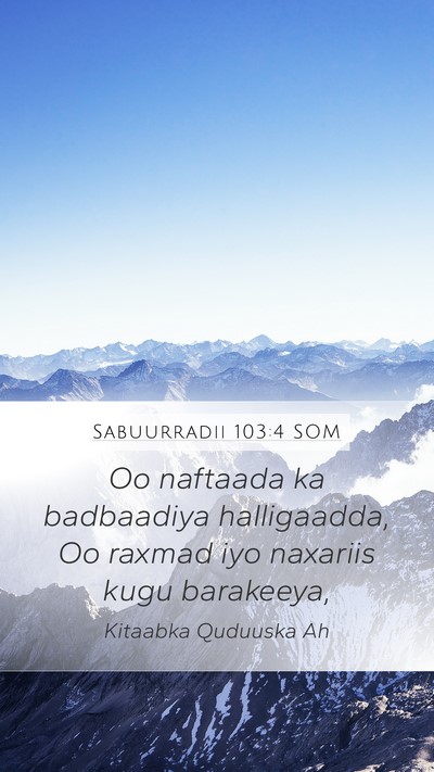 Sabuurradii 103:4 SOM Bible Verse Image