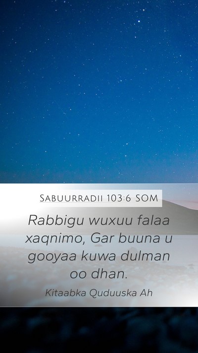 Sabuurradii 103:6 SOM Bible Verse Image