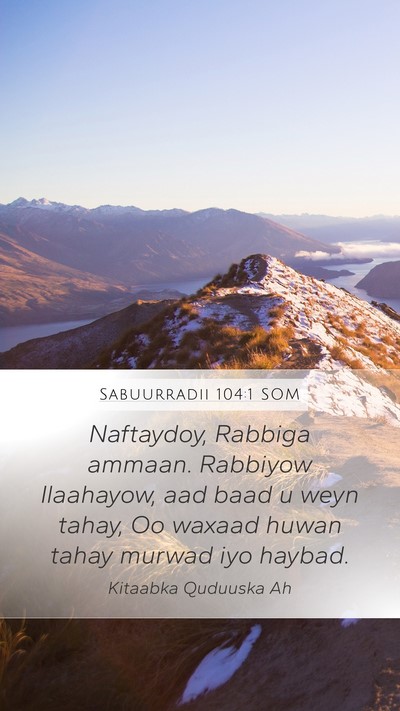 Sabuurradii 104:1 SOM Mobile Phone Wallpaper - Naftaydoy, Rabbiga ammaan. Rabbiyow Ilaahayow, - Mobile Bible Verse Wallpaper