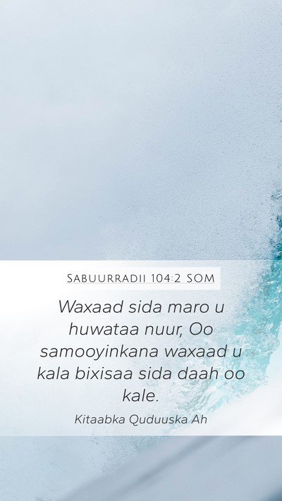 Sabuurradii 104:2 SOM Bible Verse Image