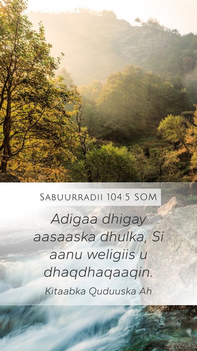 Sabuurradii 104:5 SOM Bible Verse Image