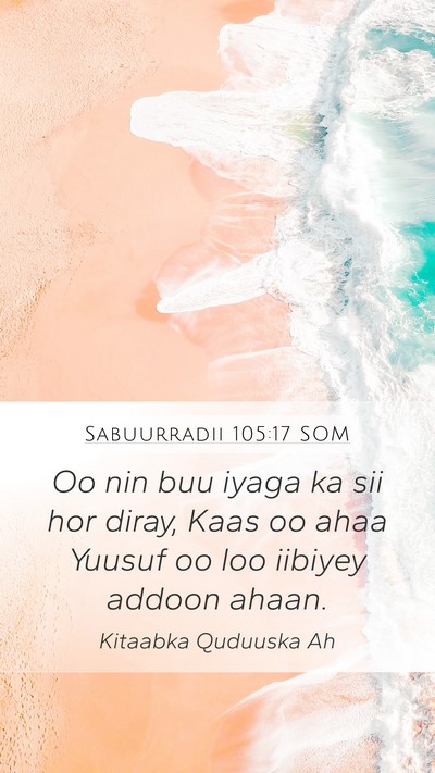 Sabuurradii 105:17 SOM Bible Verse Image
