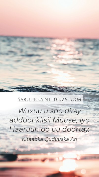 Sabuurradii 105:26 SOM Bible Verse Image