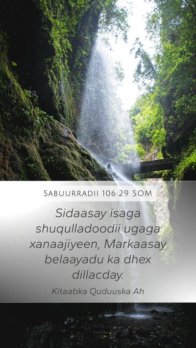 Sabuurradii 106:29 SOM Mobile Phone Wallpaper - Sidaasay isaga shuqulladoodii ugaga xanaajiyeen, - Mobile Bible Verse Wallpaper